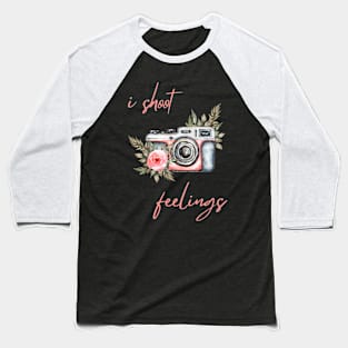 I Shoot Feelings Baseball T-Shirt